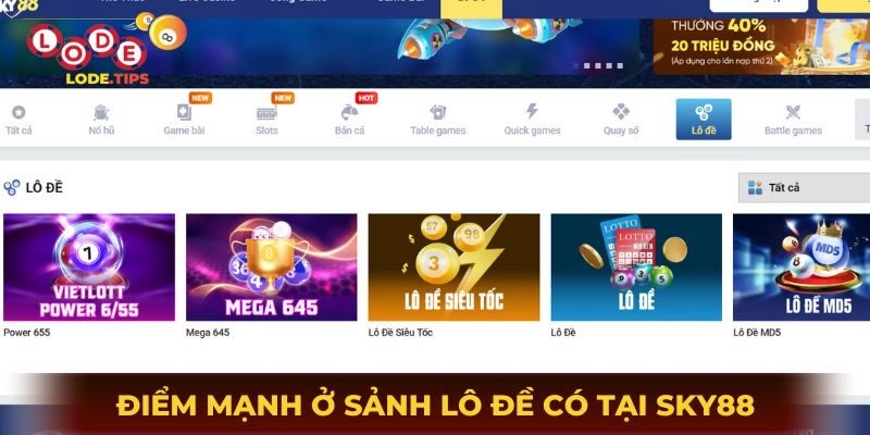 Điểm mạnh ở sảnh lô đề có tại SKY88
